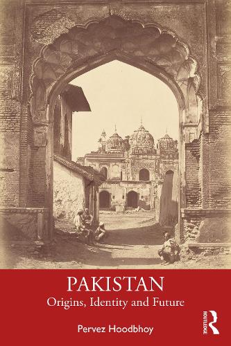 Бумажная книга «Pakistan: Origins, Identity and Future», автор Первез Худбхой - фото №1