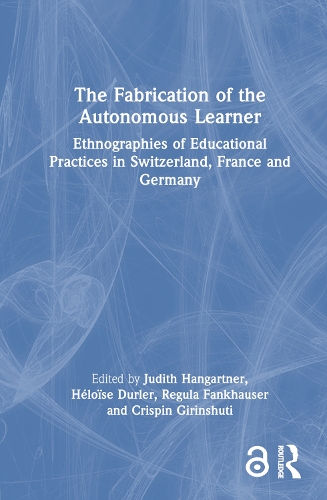 Паперова книга «The Fabrication of the Autonomous Learner: Ethnographies of Educational Practices in Switzerland, France and Germany» - фото №1