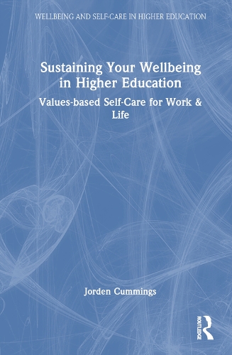 Бумажная книга «Sustaining Your Well-Being in Higher Education: Values-Based Self-Care for Work and Life», автор Джорден Каммингс - фото №1