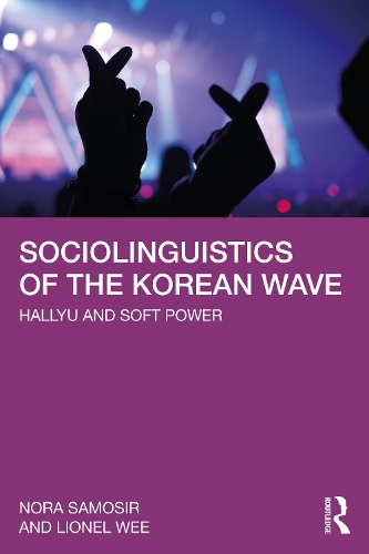 Бумажная книга «Sociolinguistics of the Korean Wave: Hallyu and Soft Power», автор Нора Самосир - фото №1