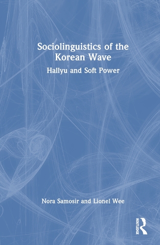 Бумажная книга «Sociolinguistics of the Korean Wave: Hallyu and Soft Power», автор Нора Самосир - фото №1