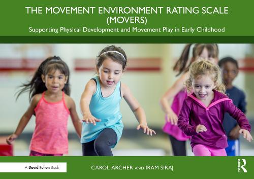 Бумажная книга «The Movement Environment Rating Scale (MOVERS): Supporting Physical Development and Movement Play in Early Childhood», авторов Кэрол Арчер, Ирам Сирадж - фото №1