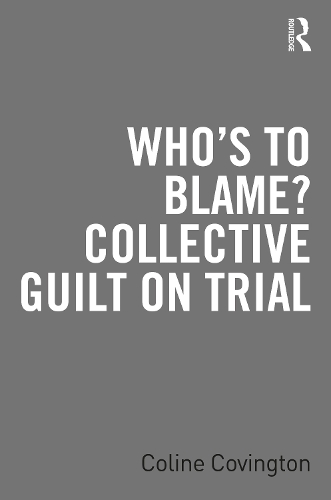 Паперова книга «Who’s to Blame? Collective Guilt on Trial», автор Колін Ковінгтон - фото №1