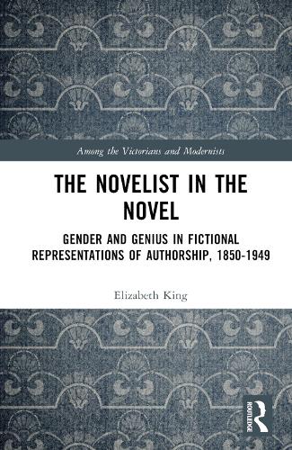 Бумажная книга «The Novelist in the Novel: Gender and Genius in Fictional Representations of Authorship, 1850–1949», автор Элизабет Кинг - фото №1