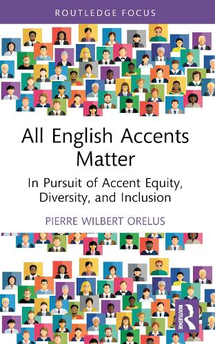 [object Object] «All English Accents Matter: In Pursuit of Accent Equity, Diversity, and Inclusion», автор П'єр Вільбер Орелус - фото №1