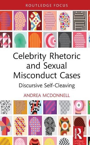 Бумажная книга «Celebrity Rhetoric and Sexual Misconduct Cases: Discursive Self-Cleaving», автор Андреа Макдоннелл - фото №1
