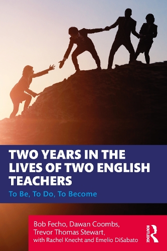 Бумажная книга «Two Years in the Lives of Two English Teachers: To Be, To Do, To Become», авторов Боб Фечо, Даван Кумбс, Эмелио Ди Сабато, Рэйчел Кнехт, Тревор Томас Стюарт - фото №1