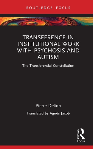 Паперова книга «Transference in Institutional Work with Psychosis and Autism: The Transferential Constellation», автор П'єр Деліон - фото №1
