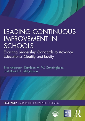 Бумажная книга «Leading Continuous Improvement in Schools: Enacting Leadership Standards to Advance Educational Quality and Equity», авторов Дэвид Х. Эдди-Спайсер, Эрин Андерсон, Кэтлин М. В. Каннингем - фото №1