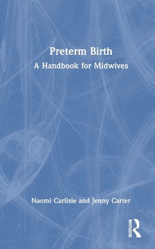 Бумажная книга «Preterm Birth: A Handbook for Midwives», авторов Дженни Картер, Наоми Карлайл - фото №1
