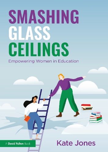Бумажная книга «Smashing Glass Ceilings: Empowering Women in Education», автор Кейт Джонс - фото №1