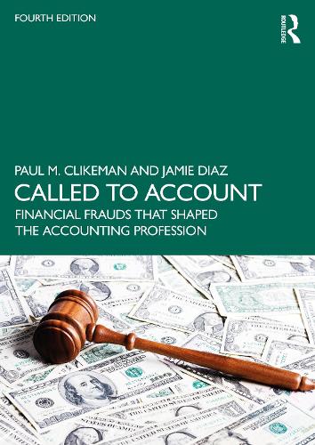 Бумажная книга «Called to Account: Financial Frauds that Shaped the Accounting Profession», авторов Джейми Диас, Пол М. Клайкман - фото №1
