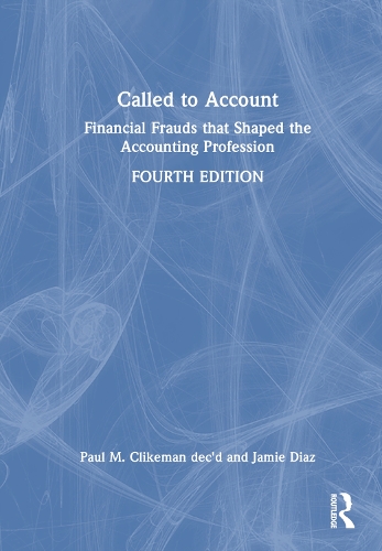 Бумажная книга «Called to Account: Financial Frauds that Shaped the Accounting Profession», авторов Джейми Диас, Пол М. Клайкман - фото №1