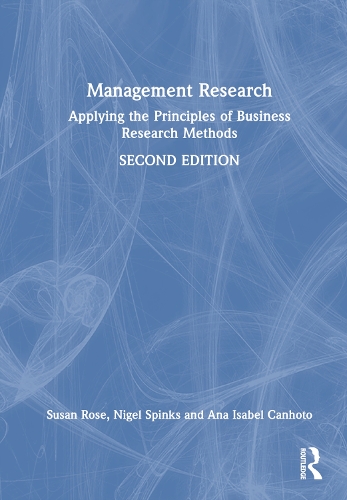 Бумажная книга «Management Research: Applying the Principles of Business Research Methods», авторов Ана Изабель Каньото, Найджел Спинкс, Сьюзен Роуз - фото №1