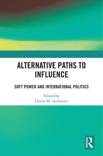 Бумажная книга «Alternative Paths to Influence: Soft Power and International Politics» - фото №1