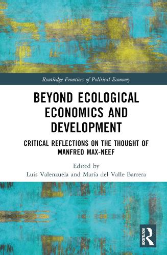 Бумажная книга «Beyond Ecological Economics and Development: Critical Reflections on the Thought of Manfred Max-Neef» - фото №1