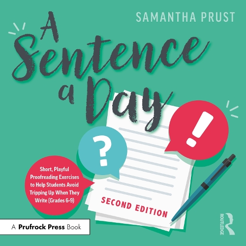 Бумажная книга «A Sentence a Day: Short, Playful Proofreading Exercises to Help Students Avoid Tripping Up When They Write (Grades 6-9)», автор Саманта Праст - фото №1