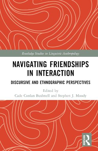 [object Object] «Navigating Friendships in Interaction: Discursive and Ethnographic Perspectives» - фото №1