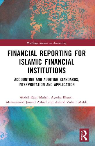 Паперова книга «Financial Reporting for Islamic Financial Institutions: Accounting Standards, Interpretation and Application», авторів Абдул Рауф Махар, Асфанд Зубайр Малік, Айєша Бхатті, Мухаммад Джунаїд Ашраф - фото №1