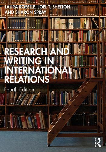 [object Object] «Research and Writing in International Relations», авторів Джоел Т. Шелтон, Лора Розель, Шерон Спрей - фото №1