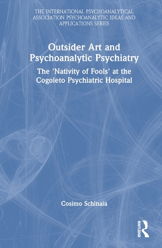 Бумажная книга «Outsider Art and Psychoanalytic Psychiatry: The “Nativity of Fools” at the Cogoleto Psychiatric Hospital», автор Козимо Скиная - фото №1