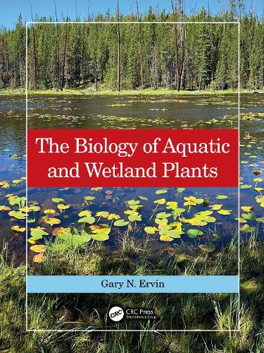 Бумажная книга «The Biology of Aquatic and Wetland Plants», автор Гэри Н. Эрвин - фото №1