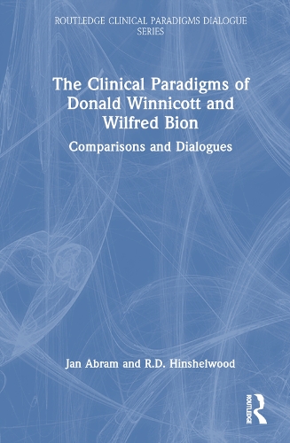 [object Object] «The Clinical Paradigms of Donald Winnicott and Wilfred Bion: Comparisons and Dialogues», авторов Ян Абрам, Роберт Хиншелвуд - фото №1