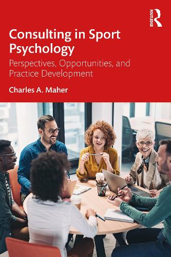 Паперова книга «Consulting In Sport Psychology: Perspectives, Opportunities, and Practice Development», автор Чарльз А. Махер - фото №1