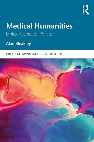 Бумажная книга «Medical Humanities: Ethics, Aesthetics, Politics», автор Алан Бликли - фото №1