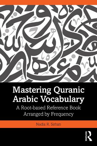 Паперова книга «Mastering Quranic Arabic Vocabulary: A Root-based Reference Book Arranged by Frequency», автор Надя Р. Сірхан - фото №1