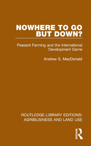 Бумажная книга «Nowhere To Go But Down?: Peasant Farming and the International Development Game» - фото №1