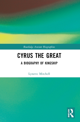 Паперова книга «Cyrus the Great: A Biography of Kingship», автор Лінетт Мітчелл - фото №1