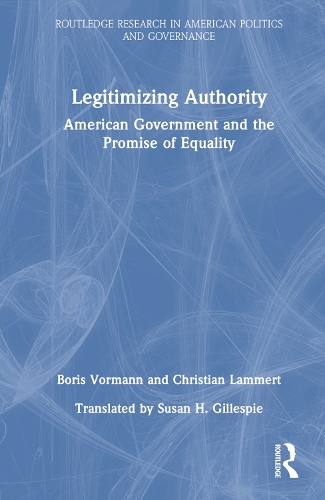 Паперова книга «Legitimizing Authority: American Government and the Promise of Equality», авторів Борис Ворманн, Крістіан Ламмерт - фото №1