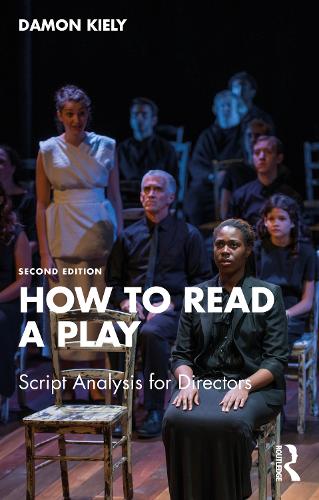 Бумажная книга «How to Read a Play: Script Analysis for Directors», автор Дэймон Кили - фото №1