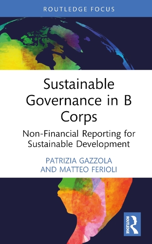 [object Object] «Sustainable Governance in B Corps: Non-Financial Reporting for Sustainable Development», авторов Маттео Фериоли, Патриция Газзола - фото №1