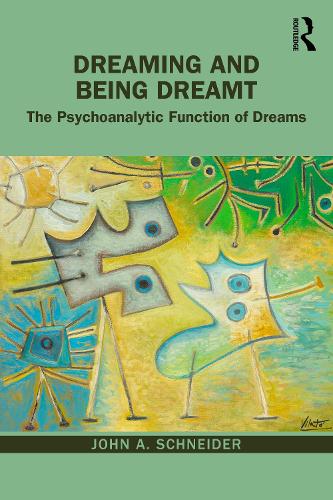 Паперова книга «Dreaming and Being Dreamt: The Psychoanalytic Function of Dreams», автор Джон А. Шнайдер - фото №1