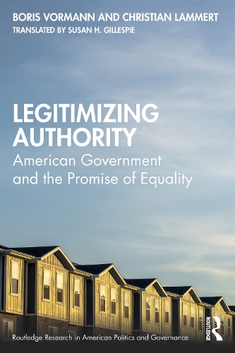Бумажная книга «Legitimizing Authority: American Government and the Promise of Equality», авторов Борис Ворманн, Кристиан Ламмерт - фото №1
