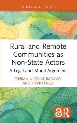 Бумажная книга «Rural and Remote Communities as Non-State Actors: A Legal and Moral Argument», авторов Чиприан Николае Радавой, Дэвид Прайс - фото №1