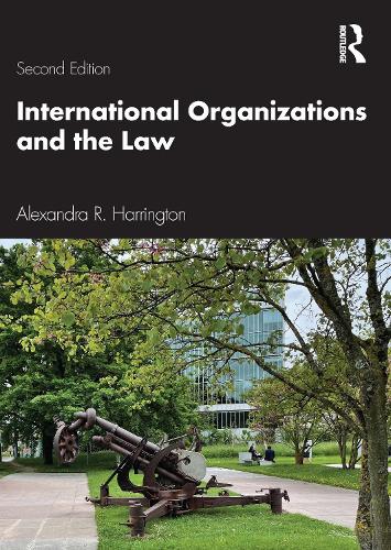 Бумажная книга «International Organizations and the Law», автор Александра Р. Харрингтон - фото №1