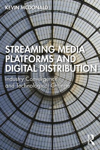 Paper book «Streaming Media Platforms and Digital Distribution: Industry Convergence and Technological Change», author Kevin McDonald - фото №1
