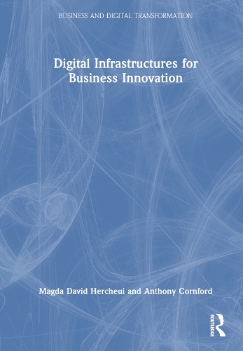 Паперова книга «Digital Infrastructures for Business Innovation», авторів Магда Девід Герчеуі, Тоні Корнфорд - фото №1