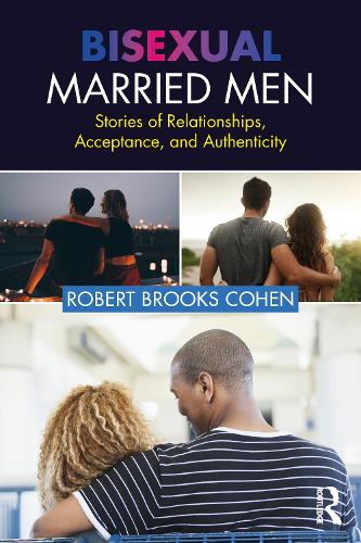 Паперова книга «Bisexual Married Men: Stories of Relationships, Acceptance, and Authenticity», автор Роберт Коен - фото №1