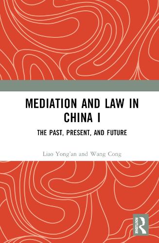 Паперова книга «Mediation and Law in China I: The Past, Present, and Future», авторів Ляо Юн'ань, Ван Конг - фото №1