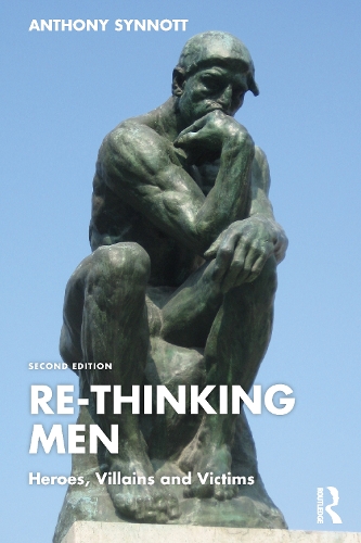 Паперова книга «Re-Thinking Men: Heroes, Villains and Victims», автор Ентоні Сіннотт - фото №1
