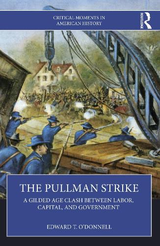 Паперова книга «The Pullman Strike: A Gilded Age Clash between Labor, Capital, and Government», автор Едвард Т. О'Доннелл - фото №1
