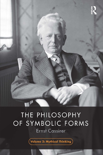 Бумажная книга «The Philosophy of Symbolic Forms, Volume 2: Mythical Thinking», автор Эрнст Кассирер - фото №1