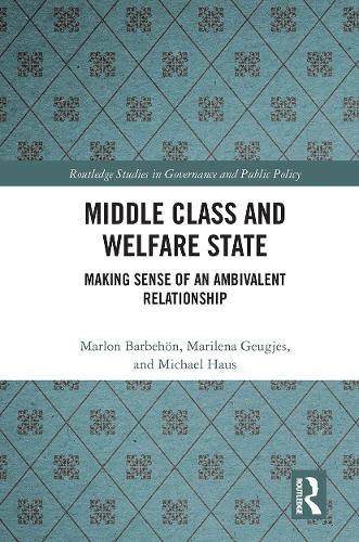 [object Object] «Middle Class and Welfare State: Making Sense of an Ambivalent Relationship», авторов Марилена Геугджес, Марлон Барбехён, Майкл Хаус - фото №1