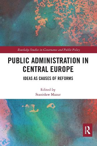Бумажная книга «Public Administration in Central Europe: Ideas as Causes of Reforms» - фото №1