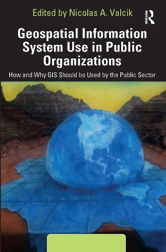 Паперова книга «Geospatial Information System Use in Public Organizations: How and Why GIS Should be Used in the Public Sector» - фото №1
