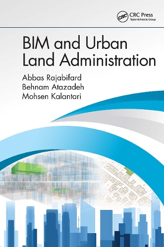 Бумажная книга «BIM and Urban Land Administration», авторов Аббас Раджабифард, Бехнам Атазаде, Мохсен Калантари - фото №1